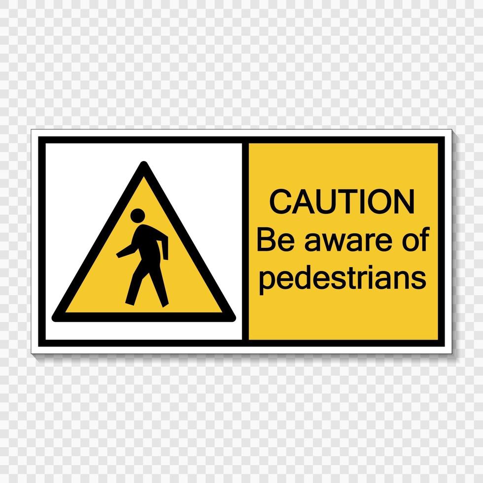 Symbol Vorsicht beachten Sie Fußgänger Zeichen Etikett auf transparentem Hintergrund vektor