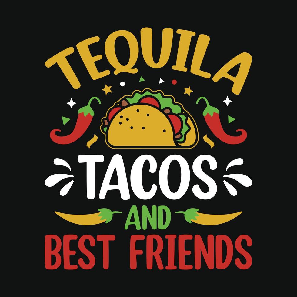 tequila tacos och bäst vänner, cinco de mayo typografi t skjorta, vektor, och skriva ut mall vektor