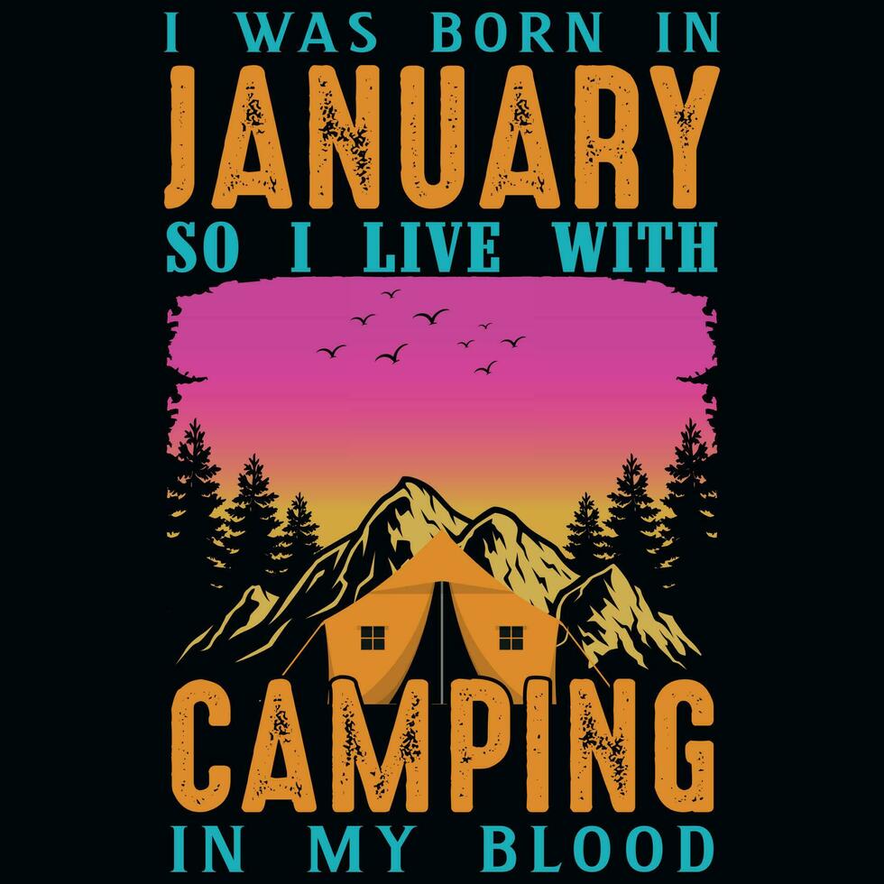 jag var född i januari så jag leva med camping grafik tshirt design vektor