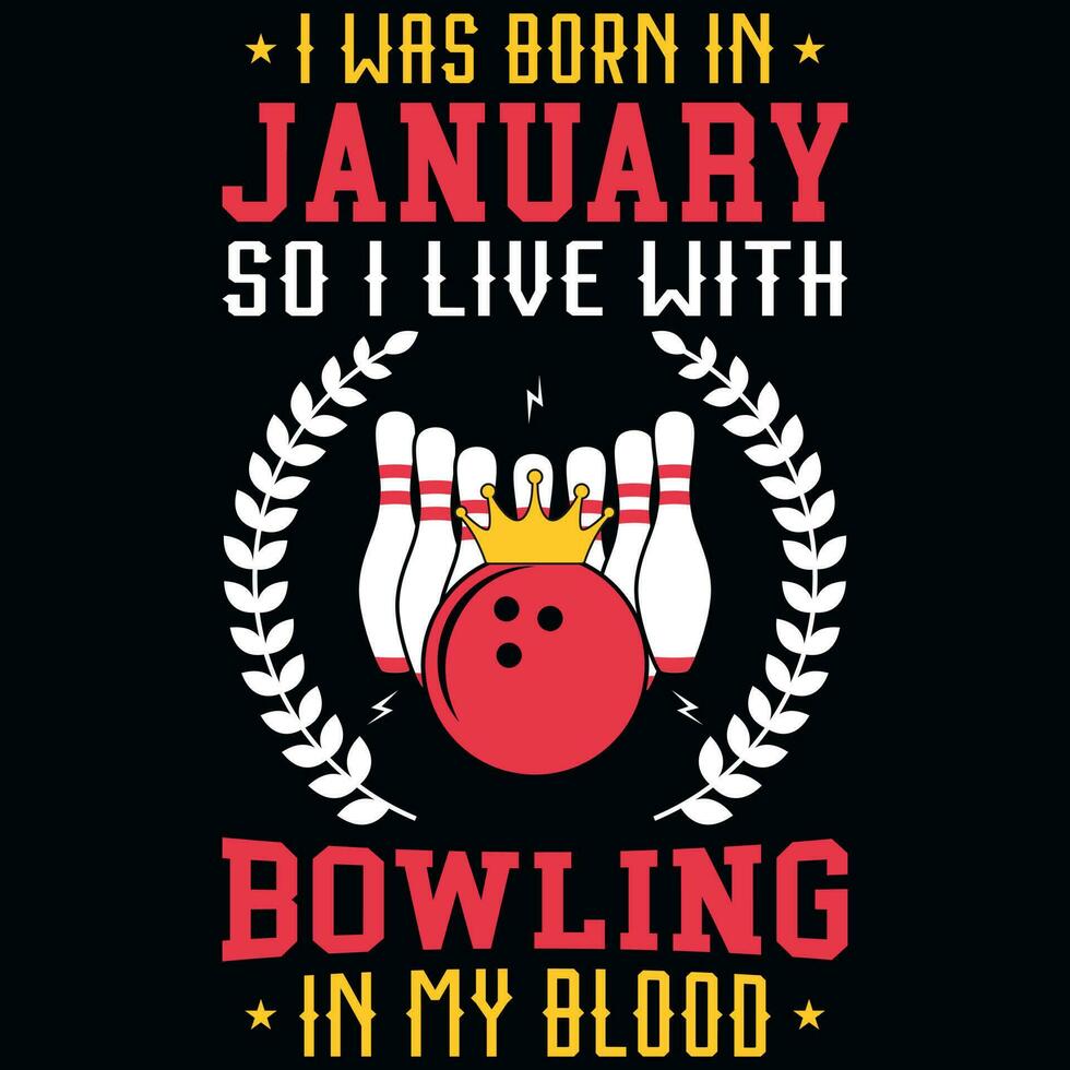 ich war geboren im Januar damit ich Leben mit Bowling T-Shirt Design vektor
