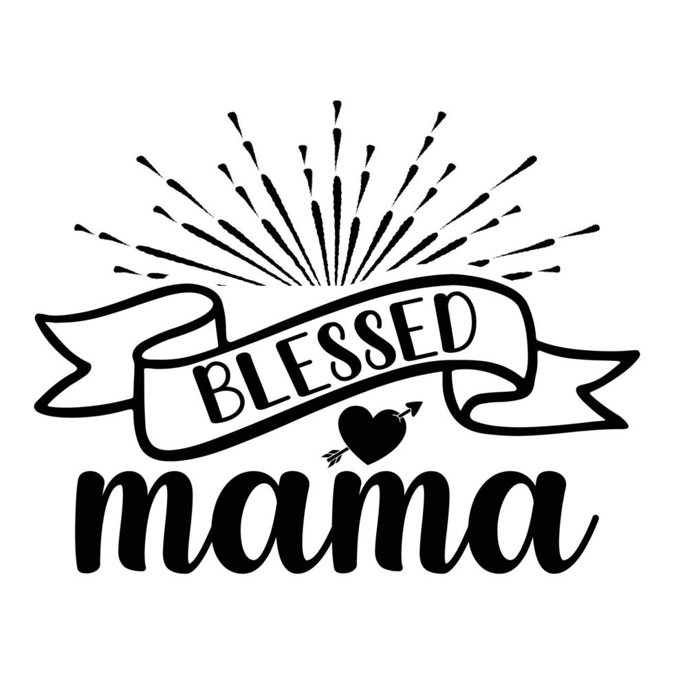 gesegnet Mutter, Mutter Tag Hemd drucken Vorlage, Typografie Design zum Mama Mama Mutter Tochter Oma Mädchen Frauen Tante Mama Leben Kind Beste Mama bezaubernd Hemd vektor