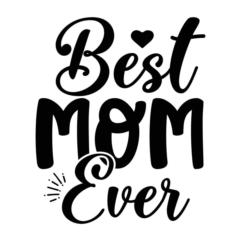 Beste Mama immer, Mutter Tag Hemd drucken Vorlage, Typografie Design zum Mama Mama Mutter Tochter Oma Mädchen Frauen Tante Mama Leben Kind Beste Mama bezaubernd Hemd vektor