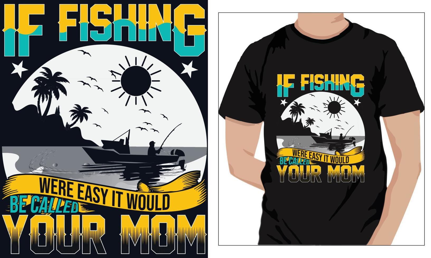 fiske t-shirt design om fiske var lätt den skulle vara kallad din mamma vektor