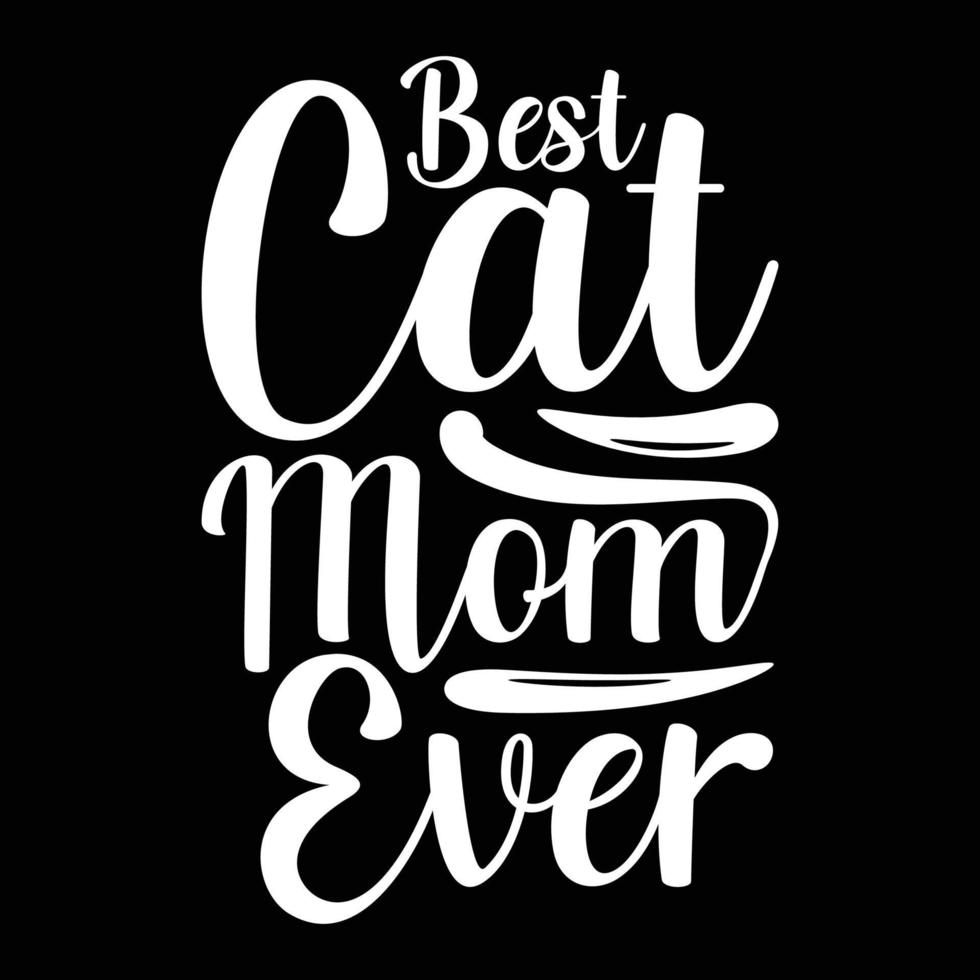 Beste Katze Mama immer, Mutter Tag Hemd drucken Vorlage, Typografie Design zum Mama Mama Mutter Tochter Oma Mädchen Frauen Tante Mama Leben Kind Beste Mama bezaubernd Hemd vektor