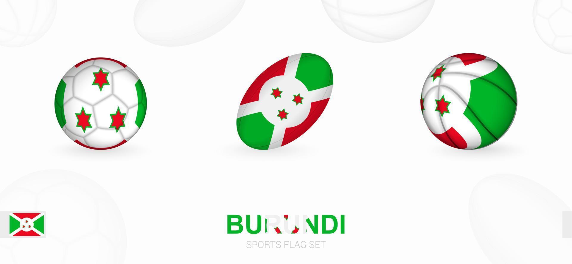 Sport Symbole zum Fußball, Rugby und Basketball mit das Flagge von Burundi. vektor