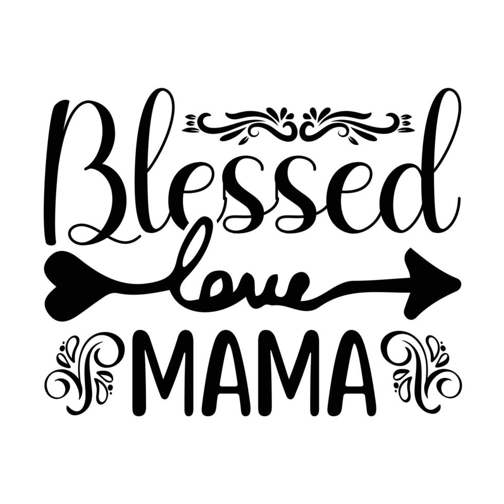 gesegnet Mutter, Mutter Tag t Hemd drucken Vorlage, Typografie Design zum Mama Mama Mutter Tochter Oma Mädchen Frauen Tante Mama Leben Kind Beste Mama Hemd vektor