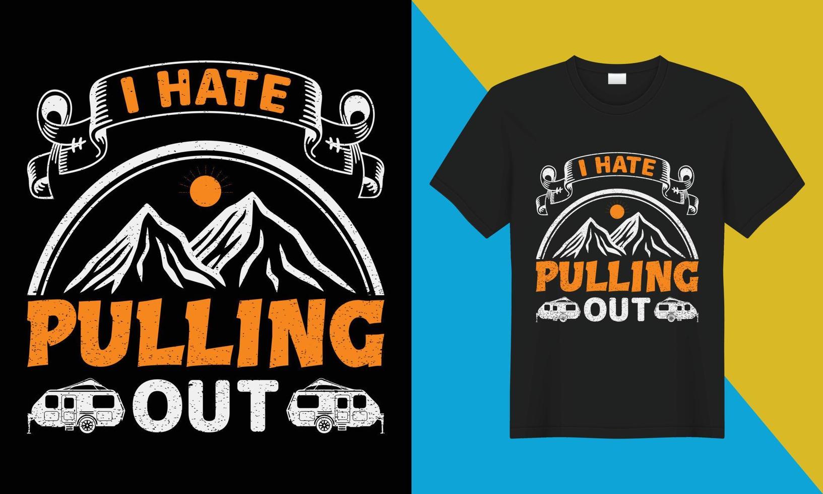 camping t-shirt design, 'jag hata dragande ut' vektor