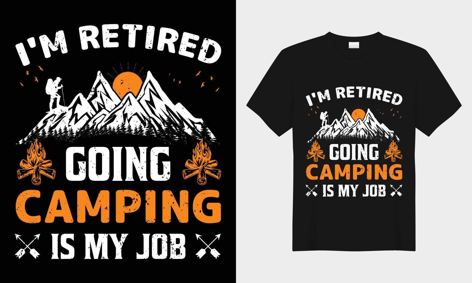 Ich bin im Ruhestand gehen Camping ist meine Arbeit, Vektor Typografie T-Shirt Design