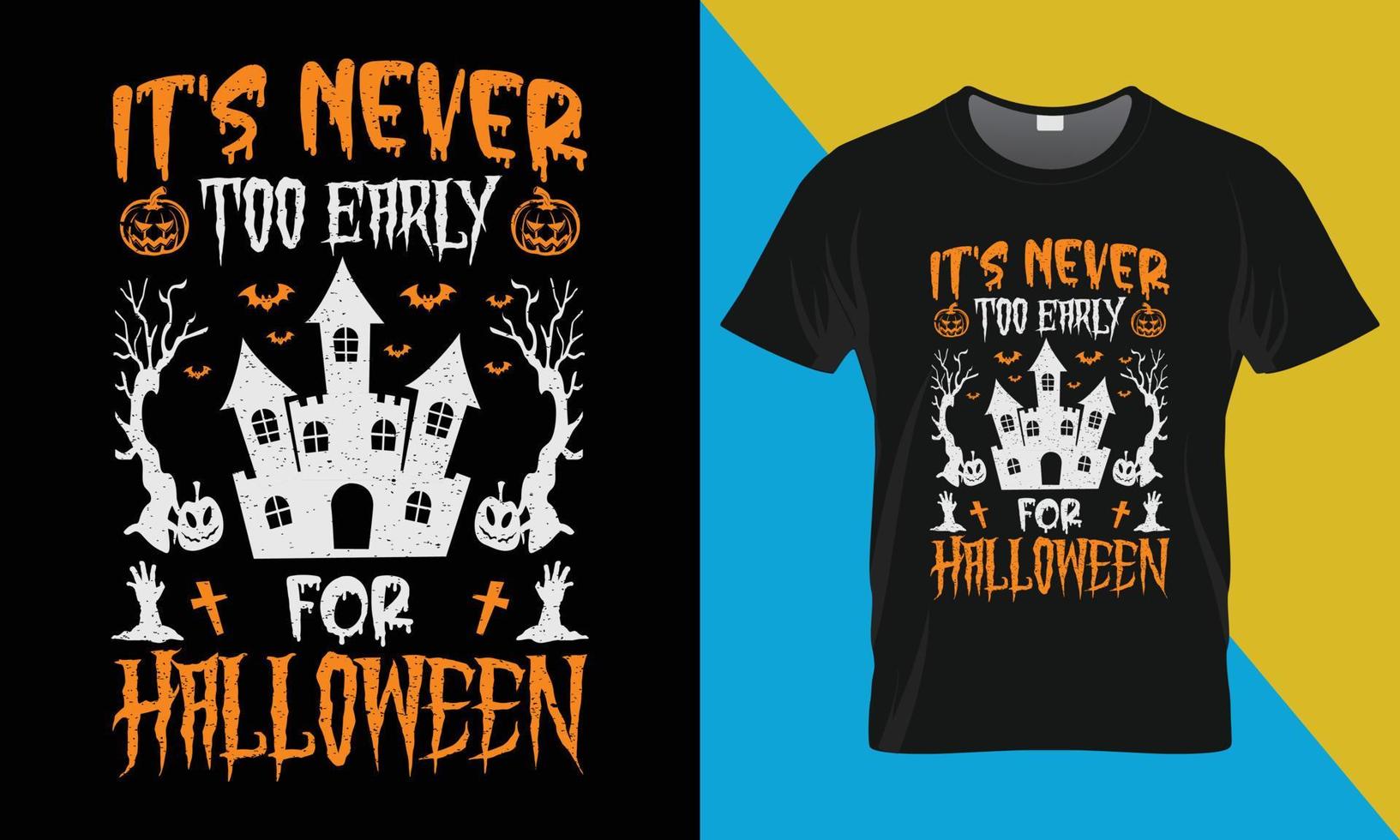 halloween t-shirt design, dess aldrig för tidigt för halloween vektor