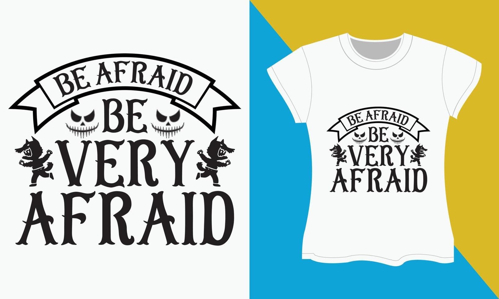 halloween typografi t-shirt design, vara rädd, vara mycket rädd vektor