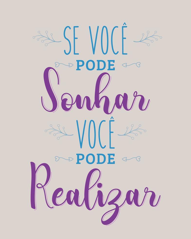 motivierend Zitat im Brasilianer Portugiesisch. Übersetzung - - wenn Sie können Traum Es, Sie können tun Es. vektor
