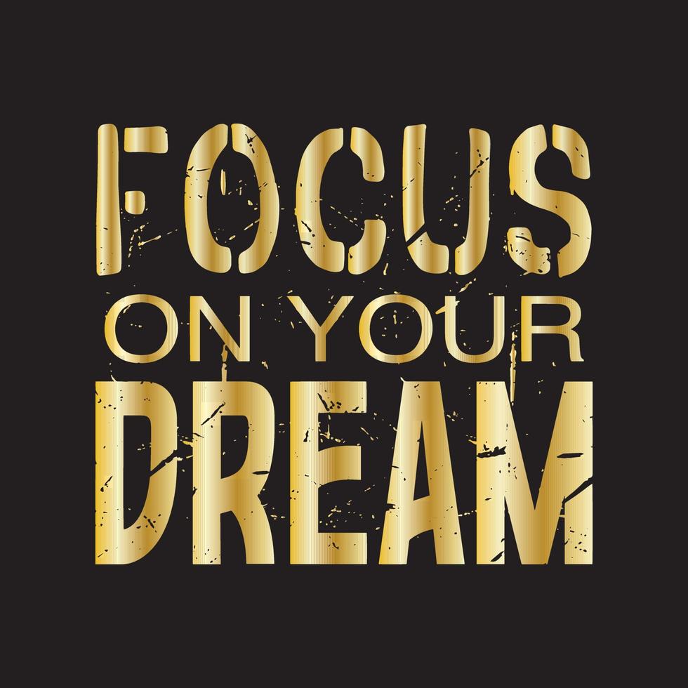 en guld typografi citat fokus på din dröm med svart bakgrund premie vektor