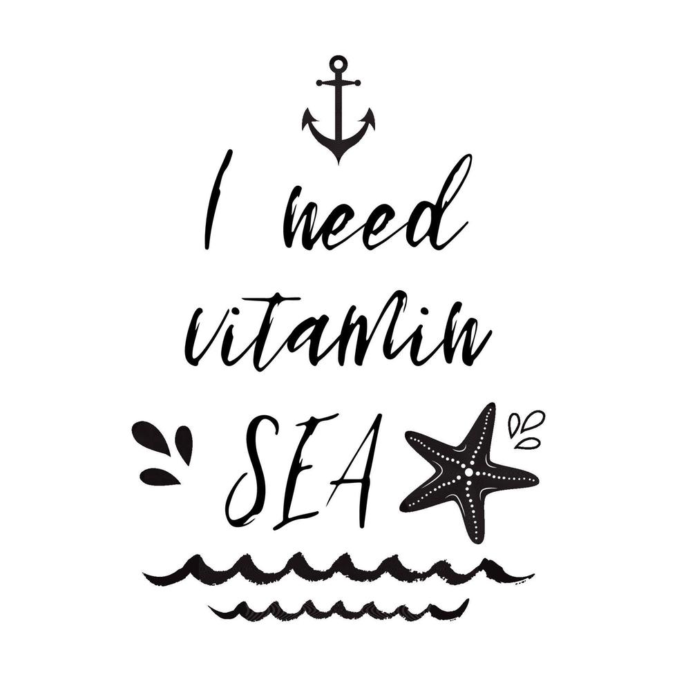 jag behöver vitamin hav. vektor inspirera semester och resa Citat med ankare, Vinka, sjöstjärna i svart Färg. typografisk baner för kort, inbjudan, skriva ut, märka, tecken, logotyp, ikon, affisch, plakat