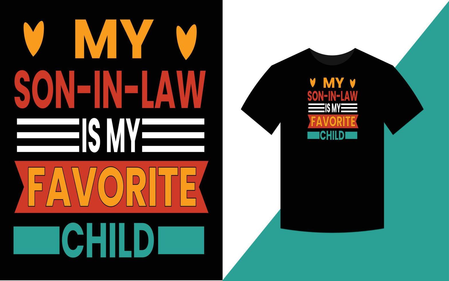 meine Sohn im Gesetz ist meine Liebling Kind, T-Shirt Design vektor