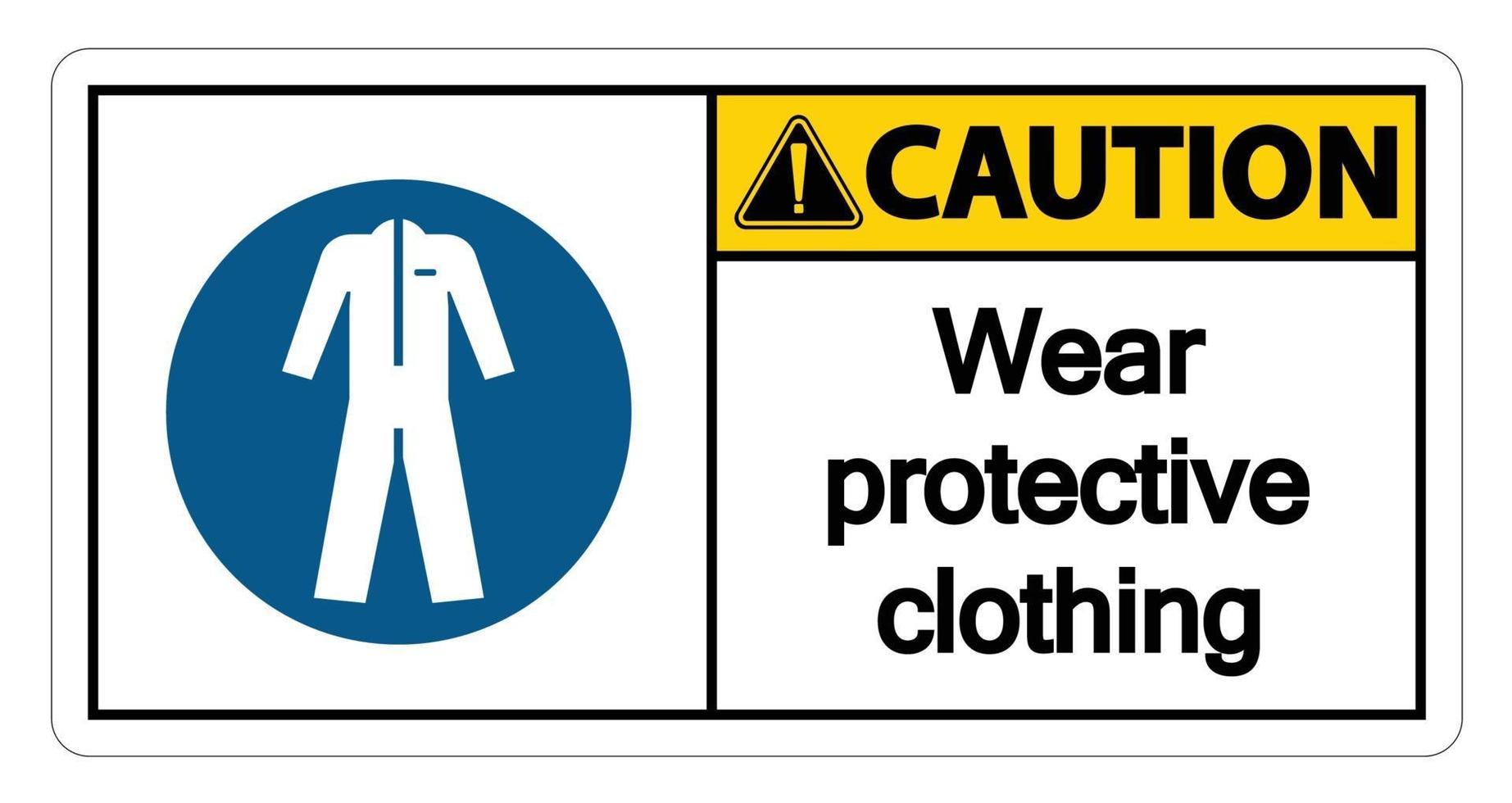 Vorsicht tragen Schutzkleidung Zeichen auf weißem Hintergrund vektor