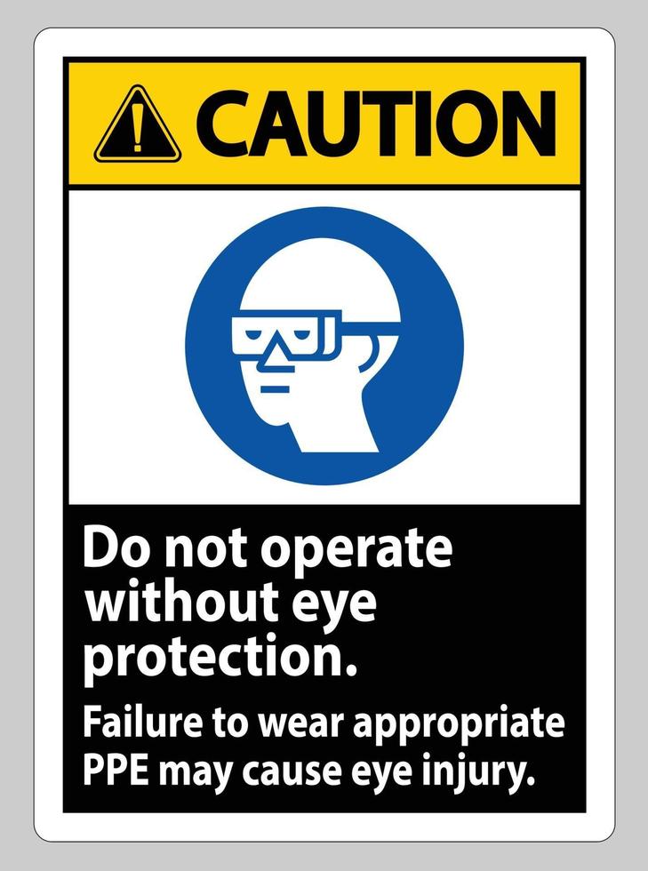 Varningstecken går inte in utan att använda ögonskydd, synskador kan uppstå vektor