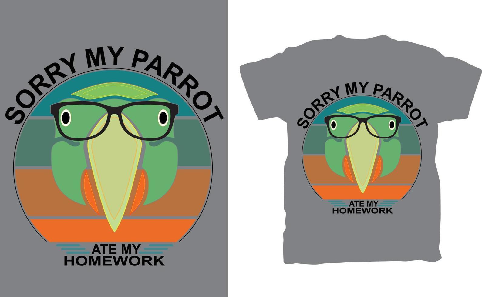 Es tut uns leid meine Papagei-lustig Papagei Liebhaber aß meine Hausaufgaben vektor
