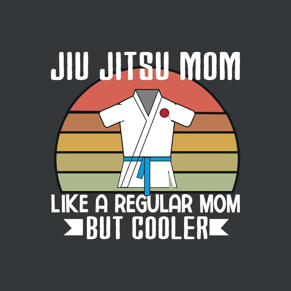 jiu jitsu mamma tycka om en regelbunden mamma men kylare rolig skjorta vektor, jiu jitsu mamma, årgång retro, solnedgång, årgång brasiliansk jiujitsu, krigisk konst, bekämpa, stridande vektor