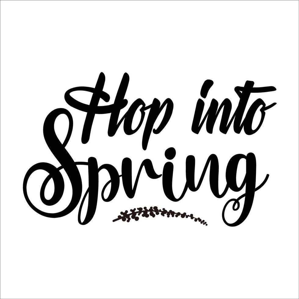 Frühling Zitat Typografie Design zum T-Shirt, Karten, Rahmen Kunstwerk, Taschen, Tassen, Aufkleber, Becher, Telefon Fälle, drucken usw. vektor