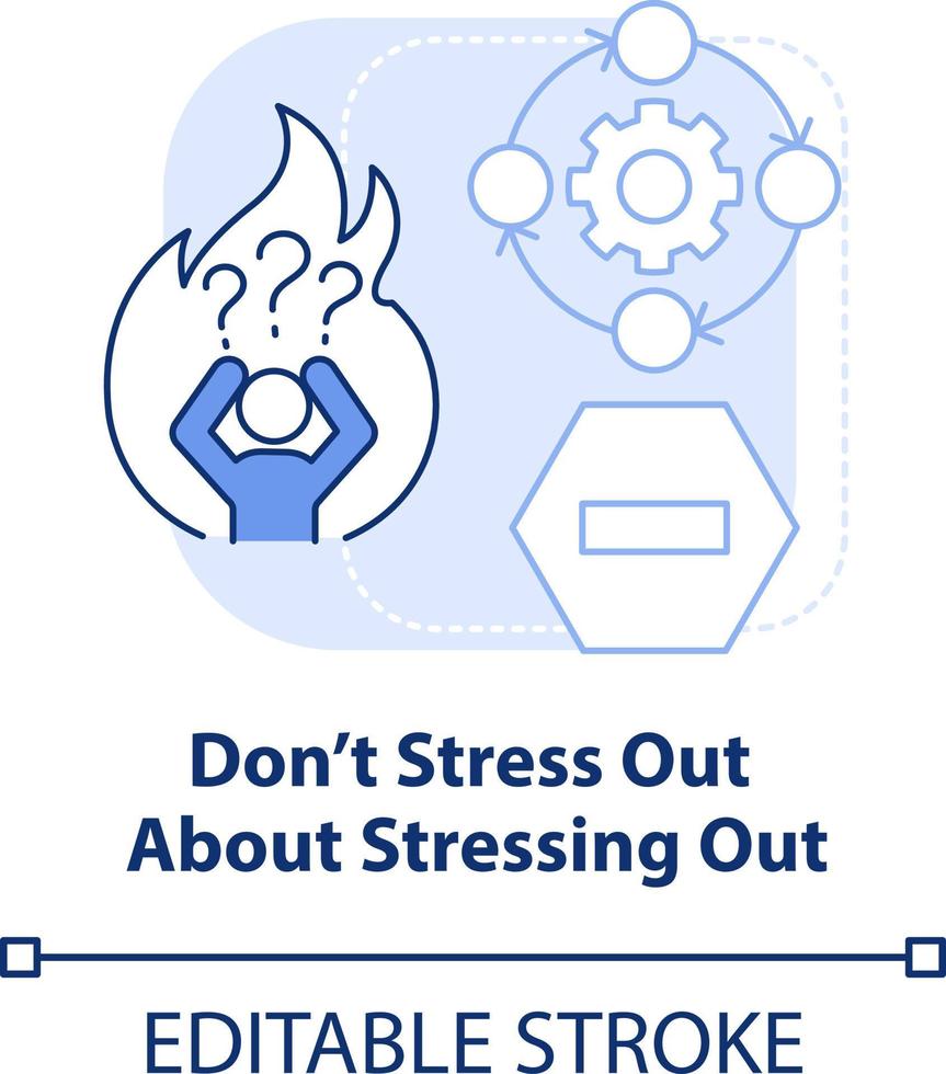 do inte påfrestning ut handla om stressande ut ljus blå begrepp ikon. som handlar om med förändra abstrakt aning tunn linje illustration. isolerat översikt teckning. redigerbar stroke vektor