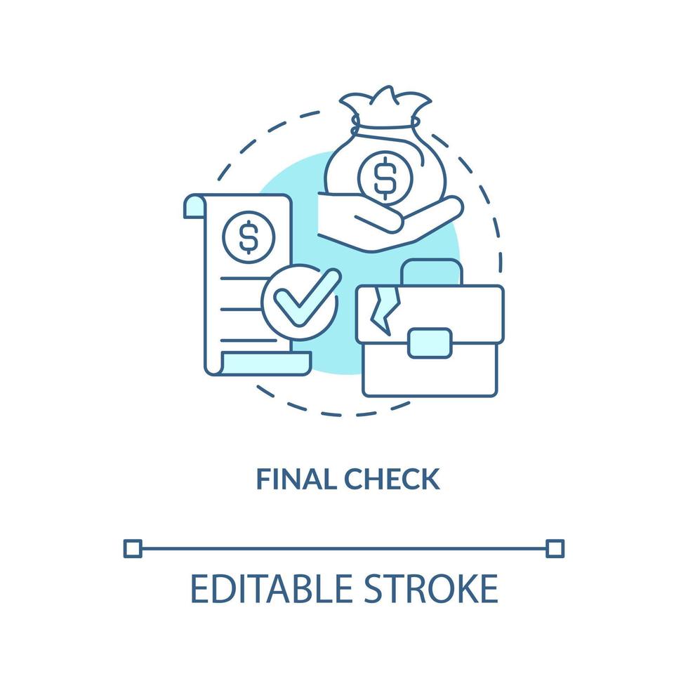 Finale prüfen Türkis Konzept Symbol. Beendigung. Mitarbeiter Beschwerden auf Lohn Problem abstrakt Idee dünn Linie Illustration. isoliert Gliederung Zeichnung. editierbar Schlaganfall vektor
