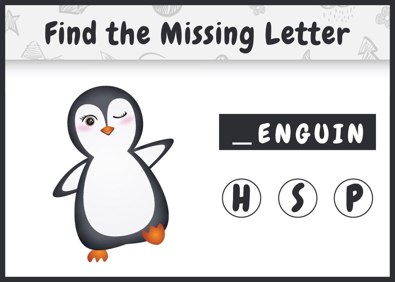 pädagogisches Rechtschreibspiel für Kinder finden fehlenden Buchstaben mit einem niedlichen Pinguin vektor