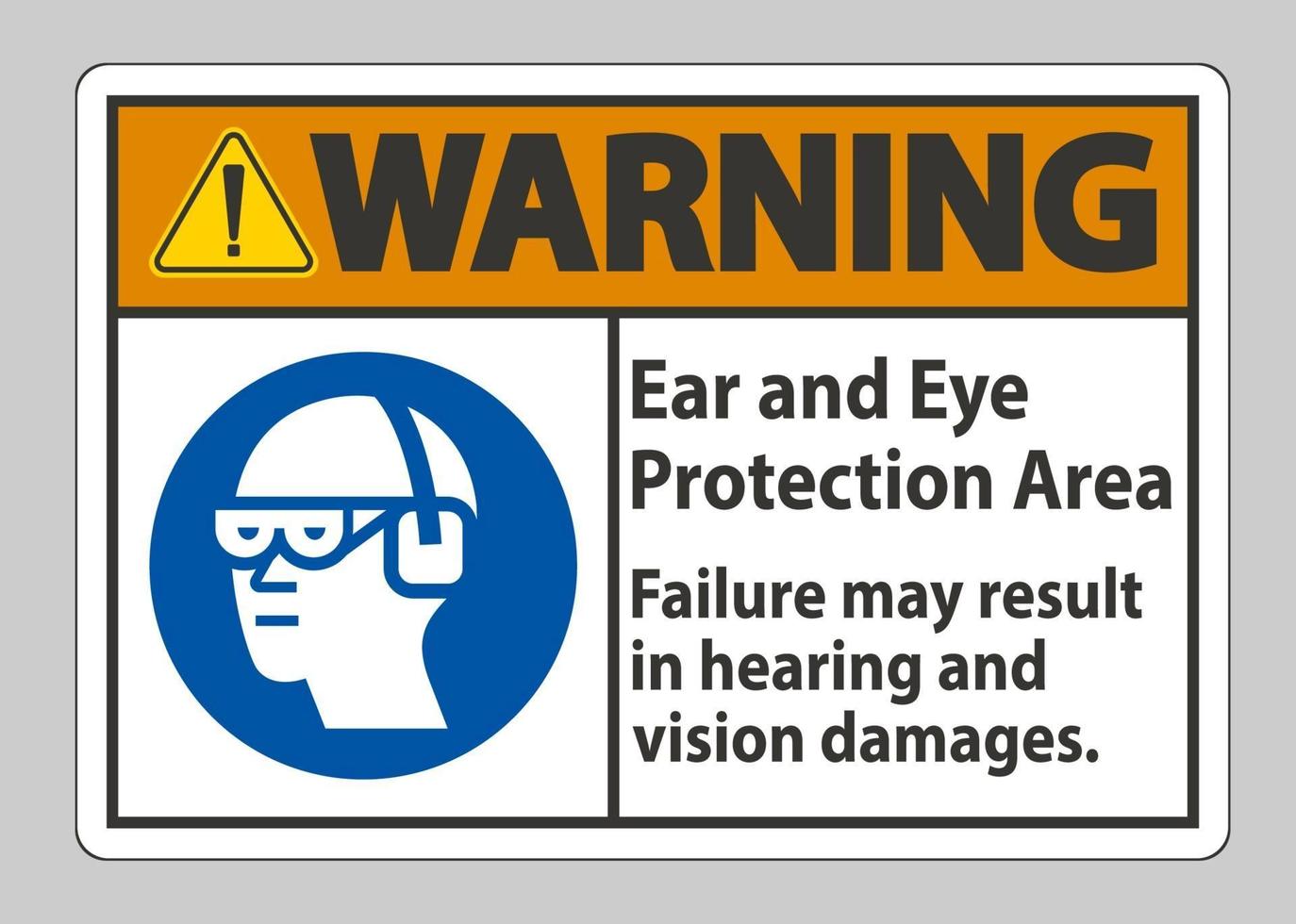 Das Versagen des Warnschild-Ohr- und Augenschutzbereichs kann zu Hör- und Sehschäden führen vektor