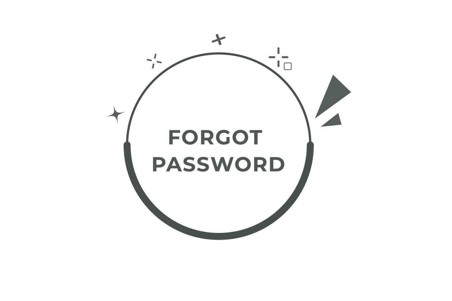 vergessen Passwort Taste. Rede Blase, Banner Etikette vergessen Passwort vektor