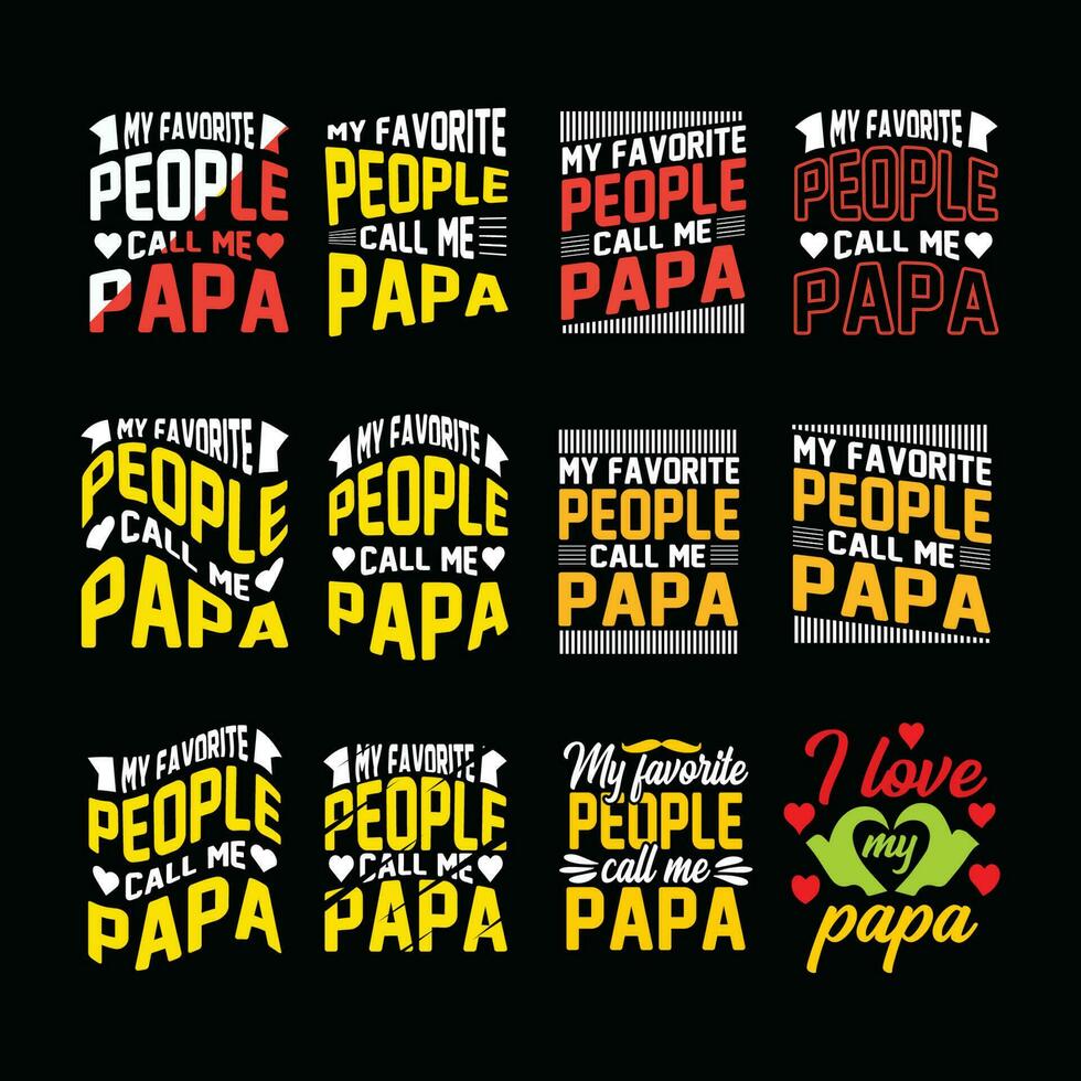 meine Liebling Menschen Anruf mich Papa, Papa, Vati T-Shirt Design, Vater Tag Geschenk T-Shirt, Väter Tag Shirt, Väter Tag Hemd Vektoren, Vaters Tag svg bündeln, Papa Typografie zum Poster, Aufkleber Design vektor