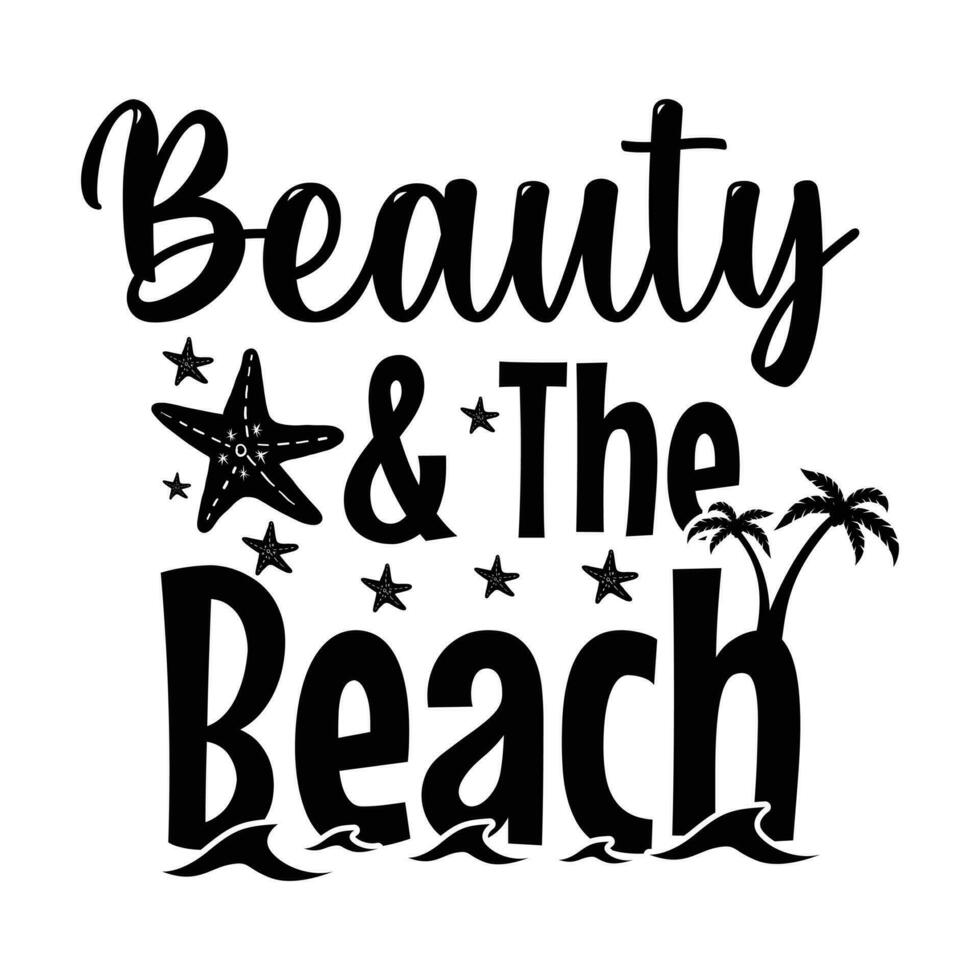 Schönheit und das Strand Sommer- T-Shirt Design - - Vektor Grafik, typografisch Poster, Jahrgang, Etikett, Abzeichen, Logo, Symbol oder T-Shirt