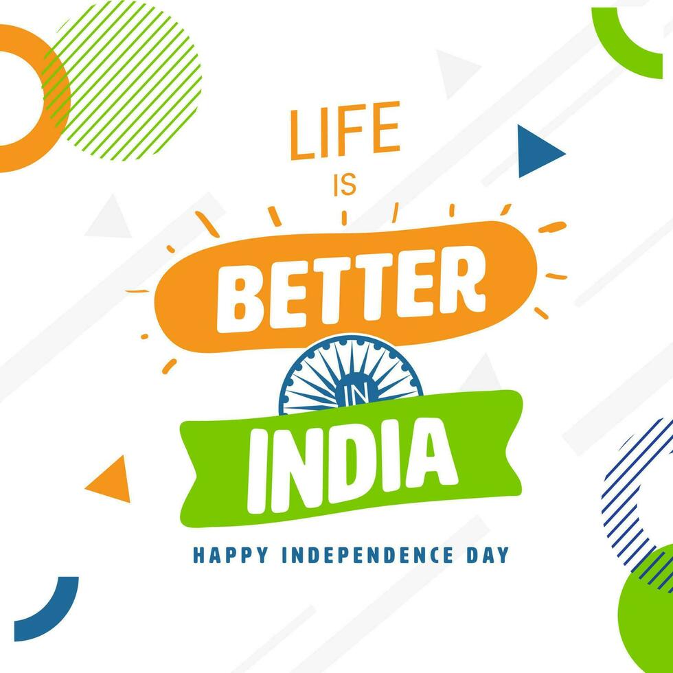 liv är bättre i Indien citat med ashoka hjul på vit abstrakt geometrisk bakgrund för oberoende dag. vektor