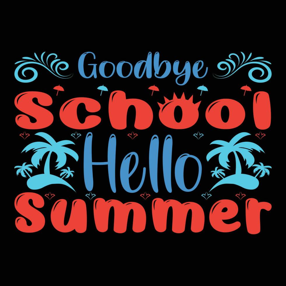 Auf Wiedersehen Schule Hallo Sommer- T-Shirt Design vektor