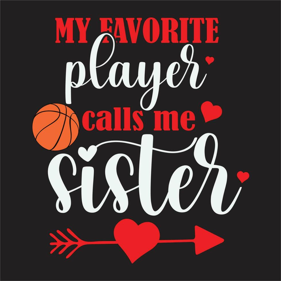 meine Liebling Spieler Anrufe mich Schwester Design, Basketball Schwester entwerfen, lieben Basketball Familie Entwurf, verrückt Bruder Design, Bruder Design. vektor