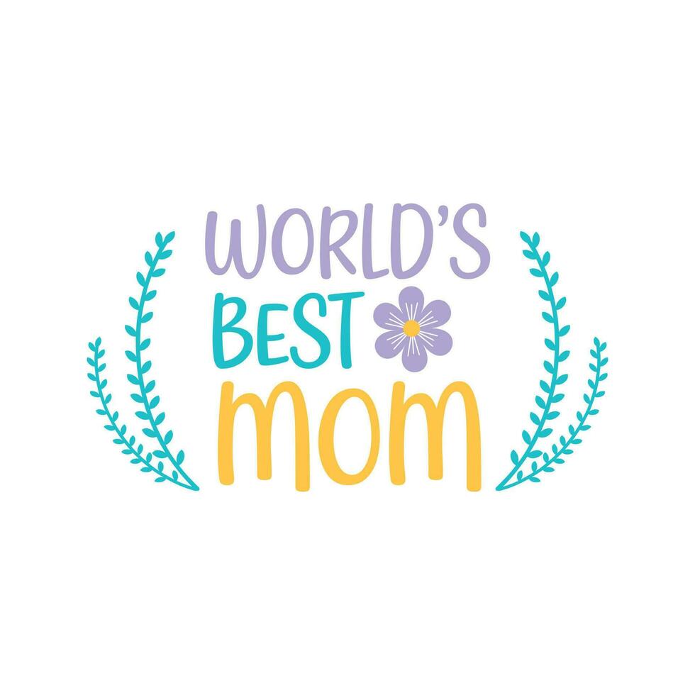 Welt Beste Mutter- Mutter Tag Hand Beschriftung Vektor Illustration