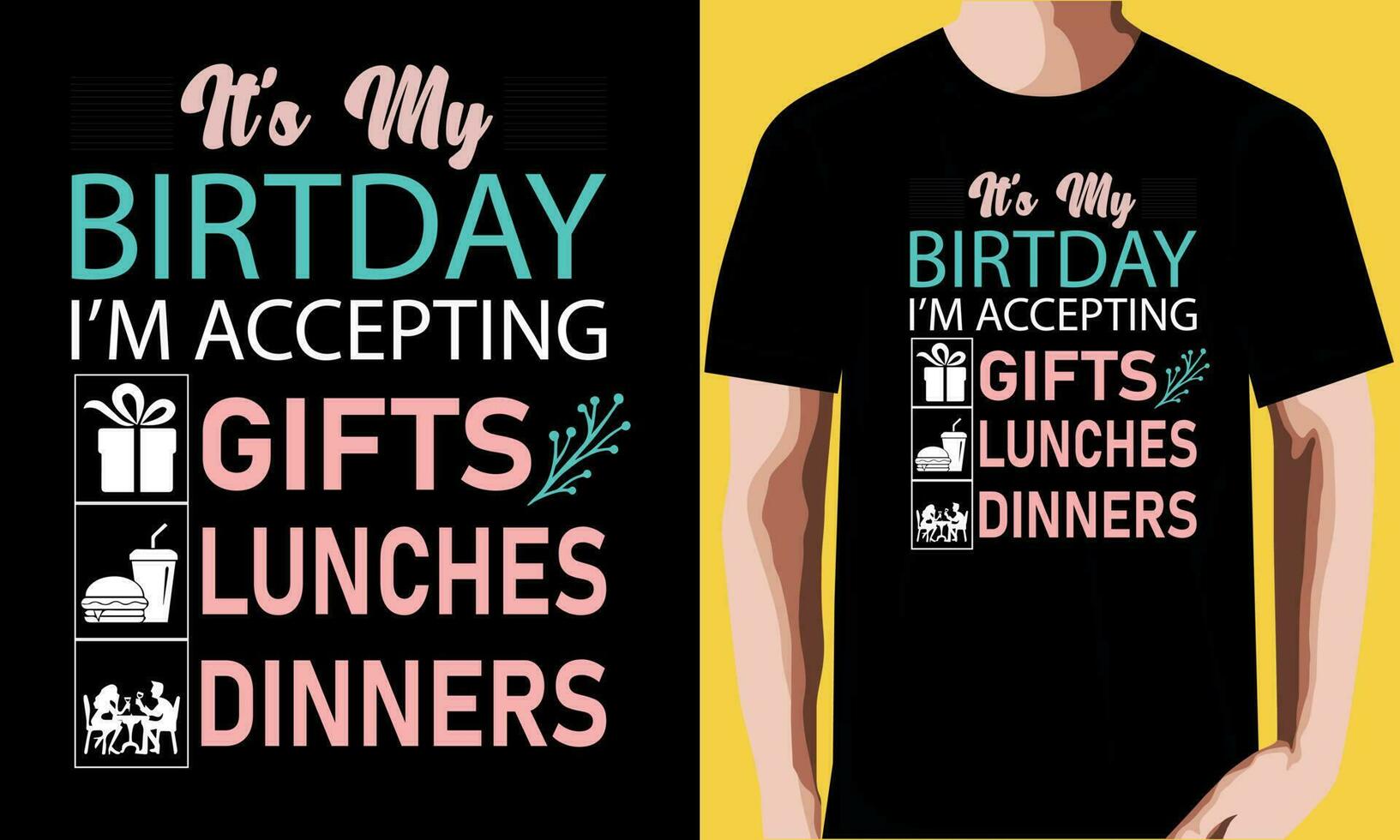 es ist meine Geburtstag Ich bin akzeptieren Geschenke Mittagessen Abendessen T-Shirt Design vektor