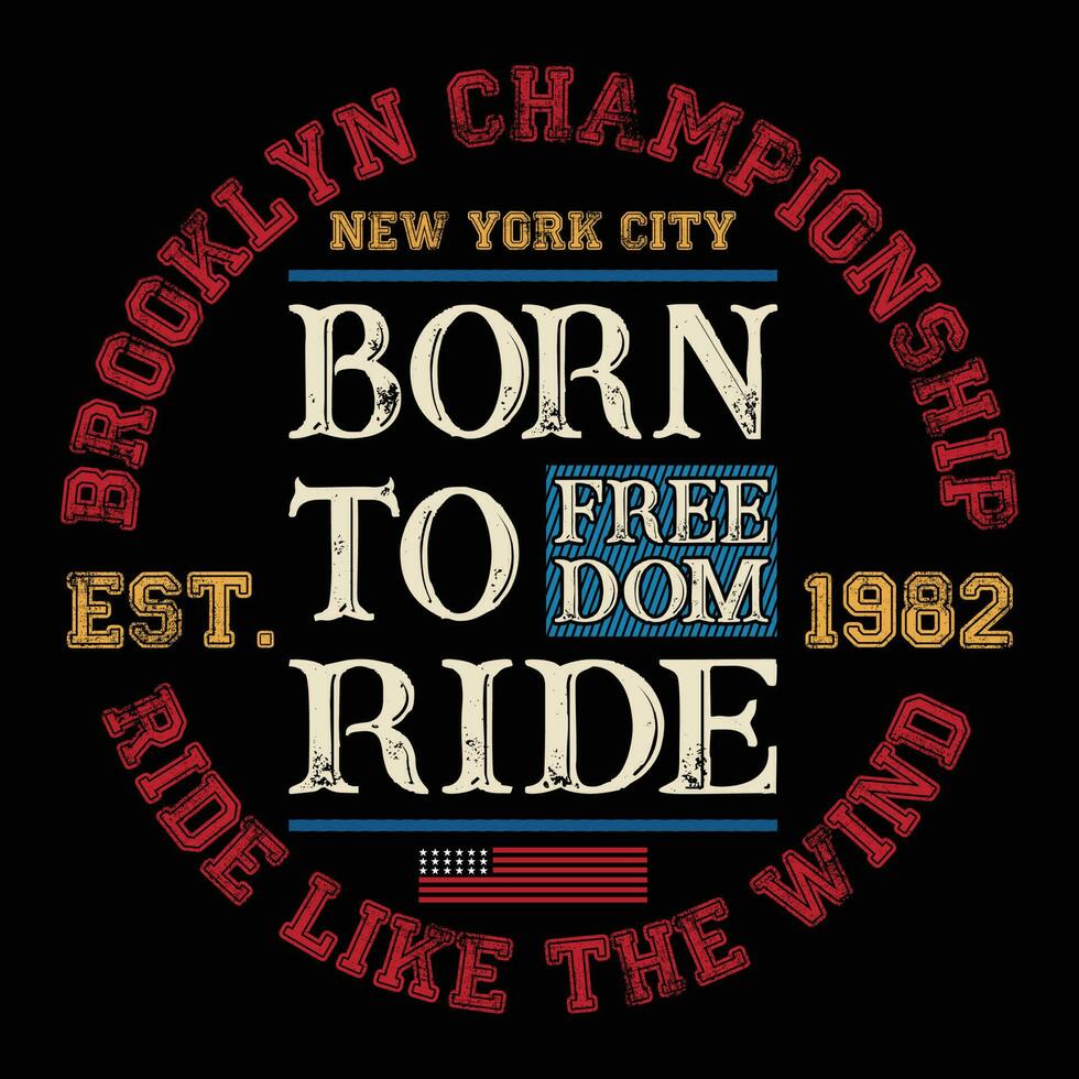 Brooklyn Meisterschaft Neu York Stadt geboren zu Reiten Freiheit 1982 Reiten mögen das Wind T-Shirt Design T-Shirt Design vektor