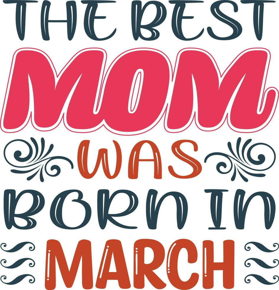 das Beste Mama war geboren im März T-Shirt Design vektor