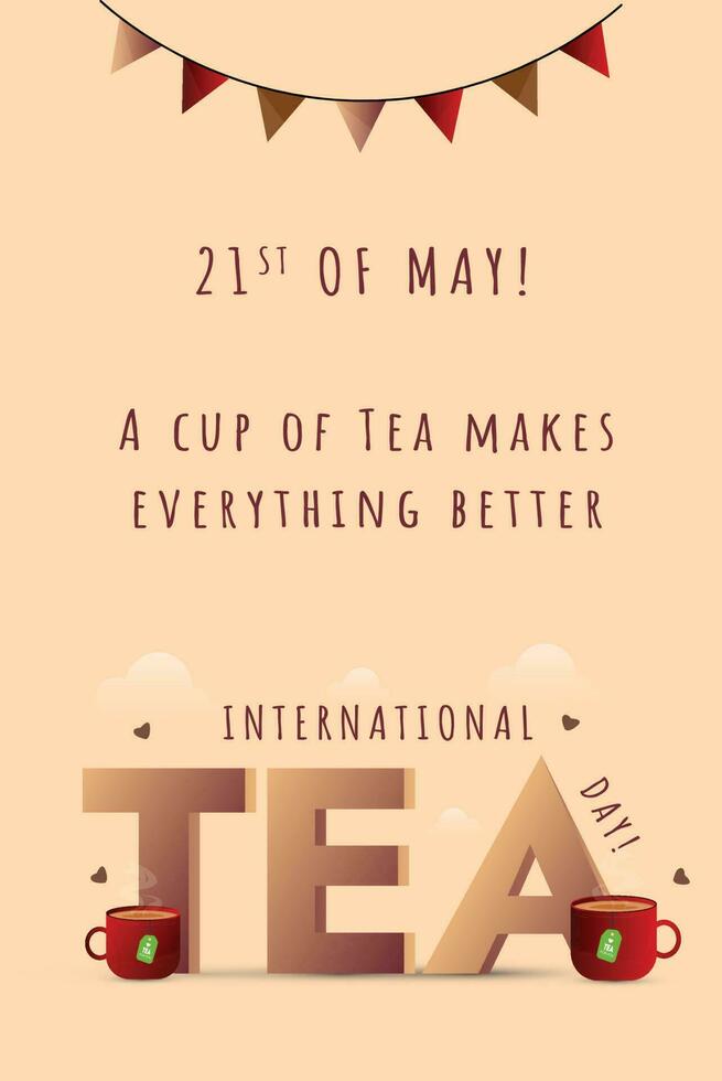 te dag. 21:e Maj Lycklig te dag firande affisch med två kopp av te och tepåsar. restaurang medvetenhet posta för kaffe älskare. kopp full av varm te. affisch för social media. internationell kopp dag vektor
