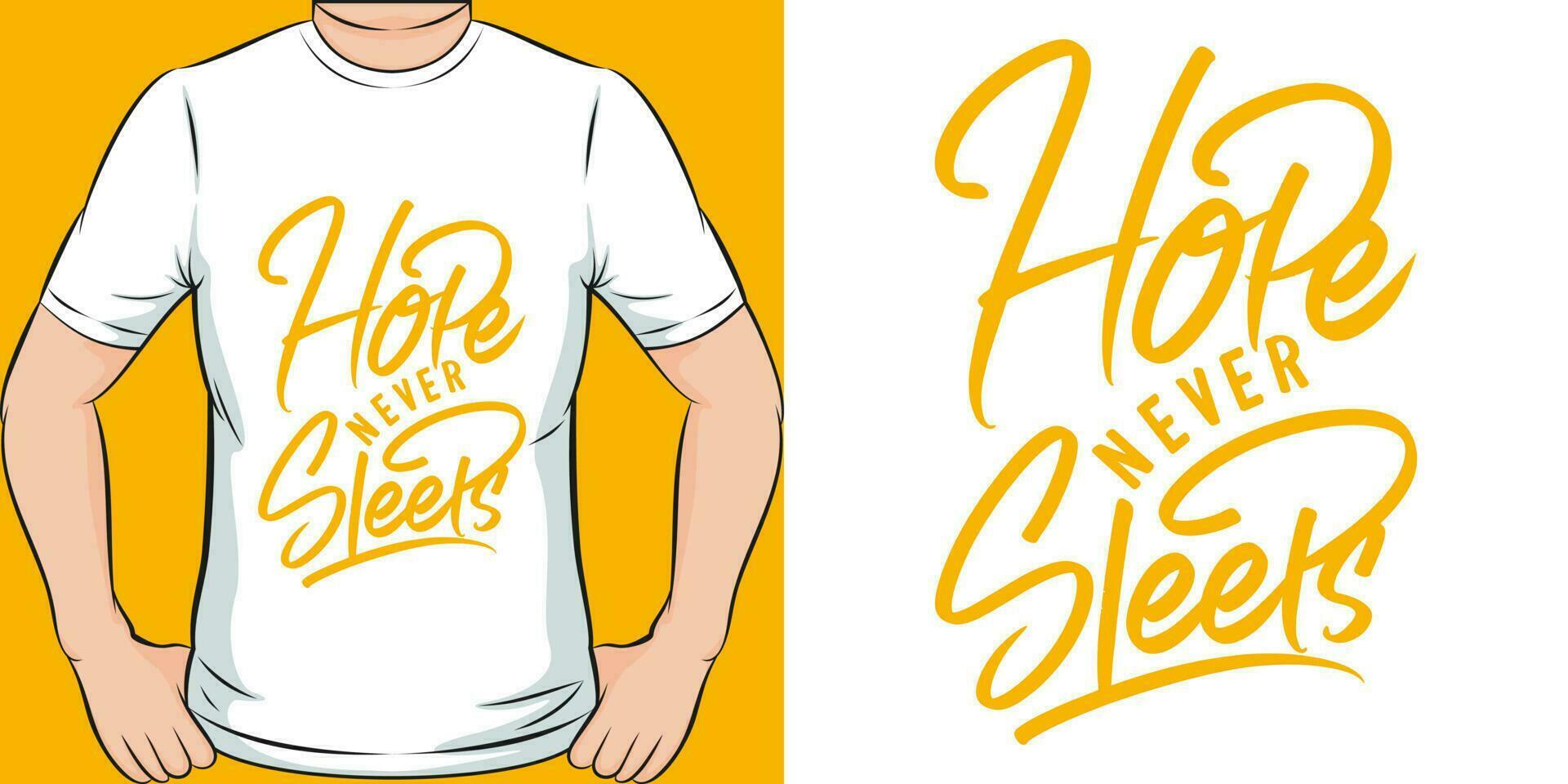 hoffen noch nie schläft, motivierend Zitat T-Shirt Design. vektor