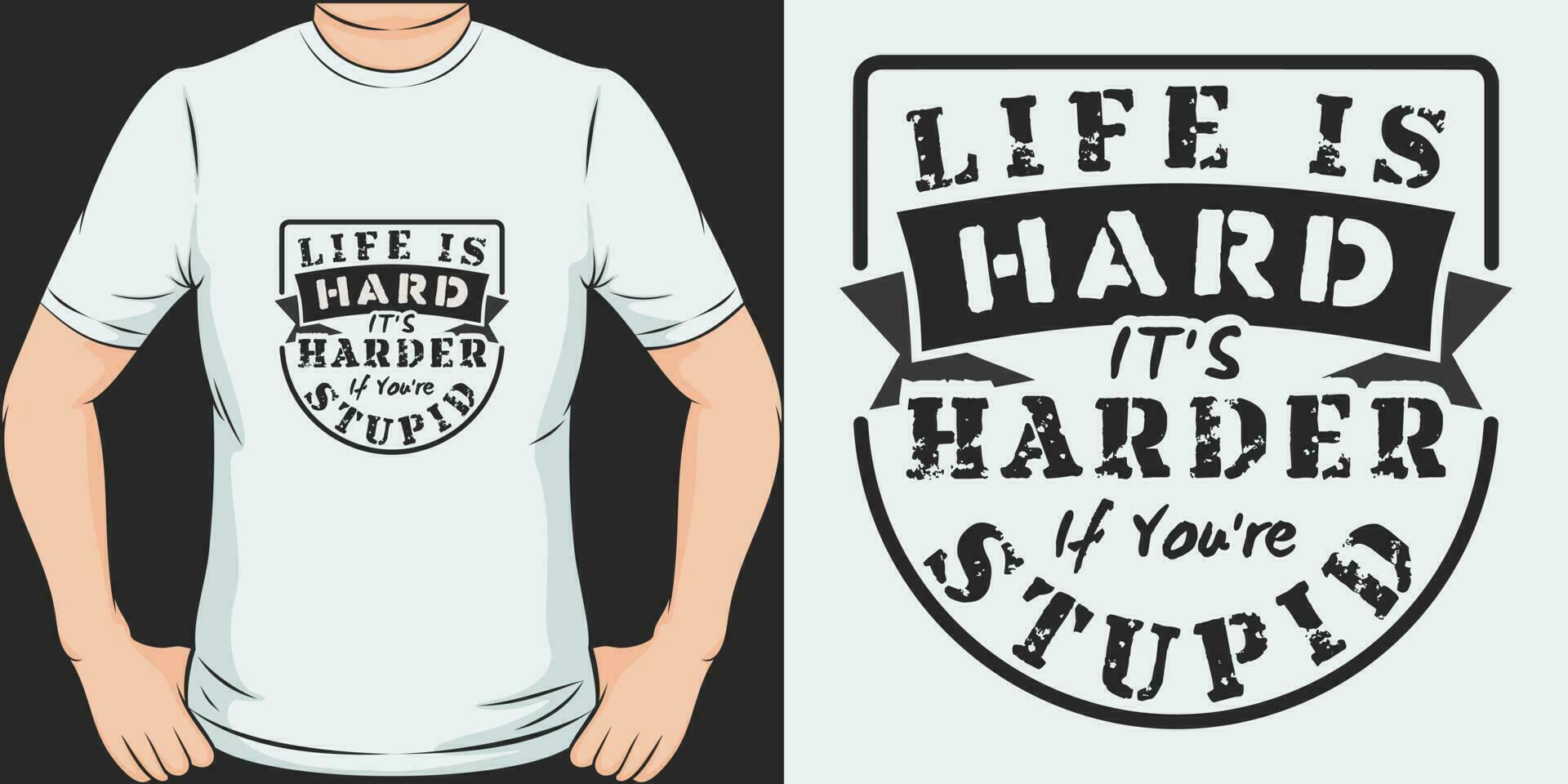 liv är hård, dess hårdare om du är korkad, rolig Citat t-shirt design. vektor