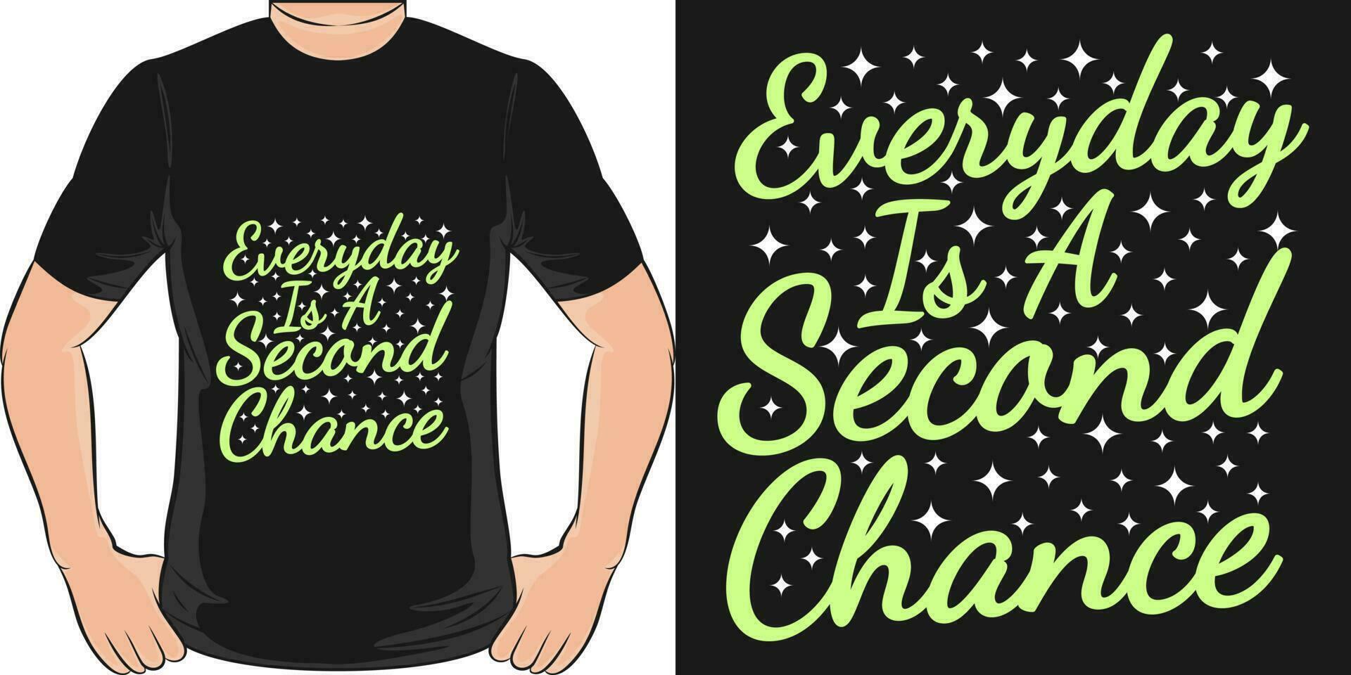 varje dag är en andra chans, motiverande Citat t-shirt design. vektor