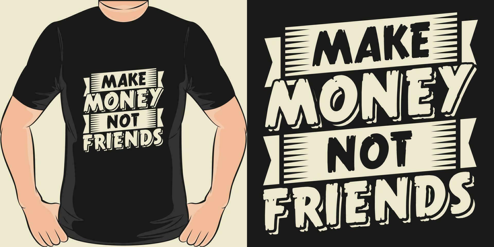 göra pengar inte vänner, rolig Citat t-shirt design. vektor