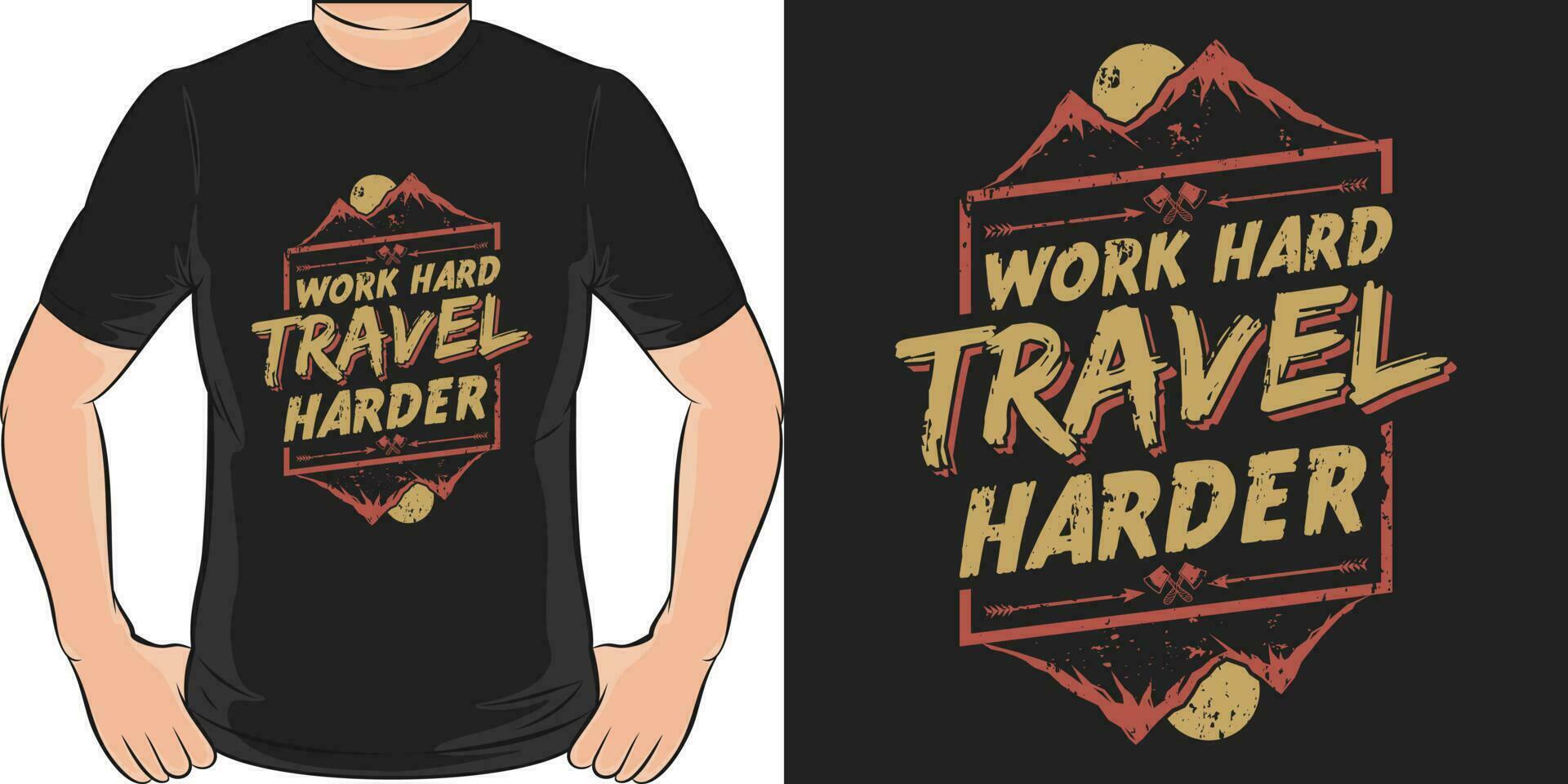 Arbeit schwer Reise Schwerer, Abenteuer und Reise T-Shirt Design. vektor