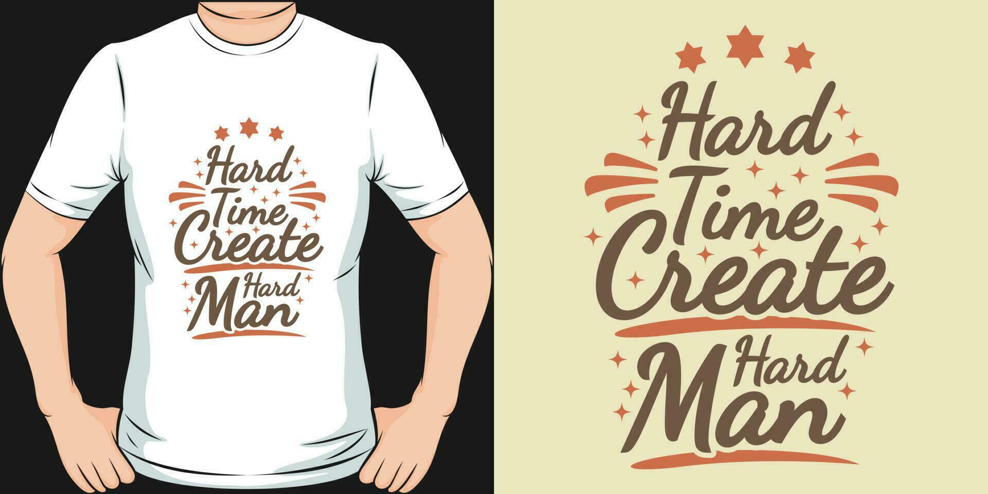 hård tid skapa hård man, motiverande Citat t-shirt design. vektor
