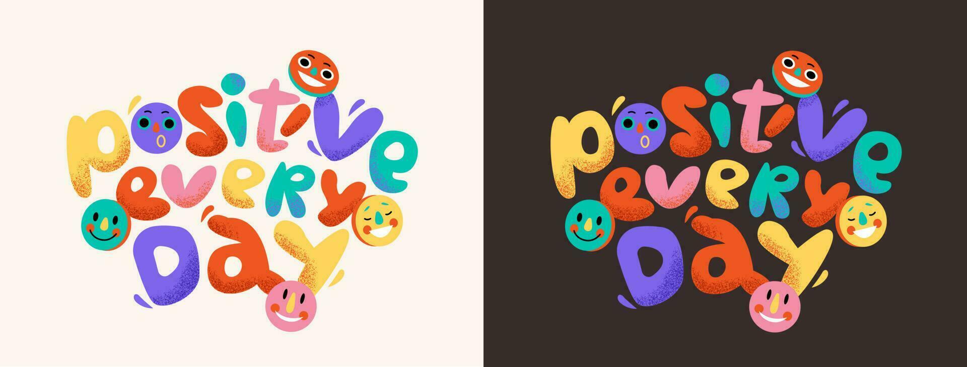 positiv jeder Tag motivierend Poster mit abstrakt Briefe und lächelnd Emojis. Blase Schriftart im das groovig Stil. Vektor Illustration