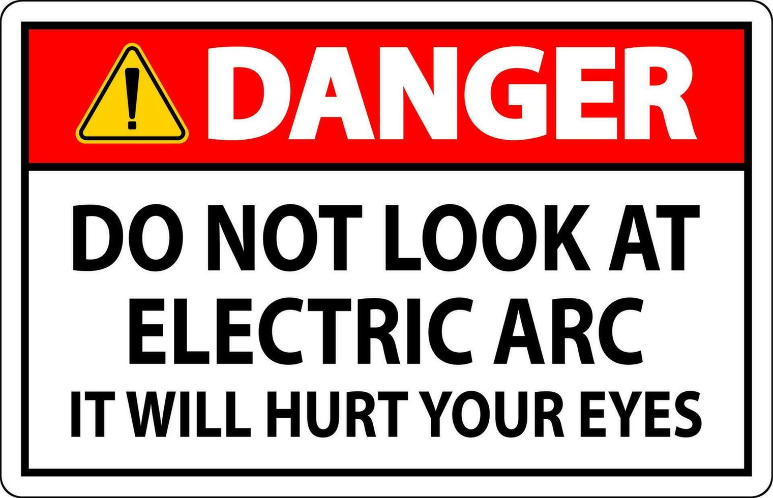 Achtung Zeichen tun nicht aussehen beim das elektrisch Bogen es werden verletzt Ihre Augen vektor