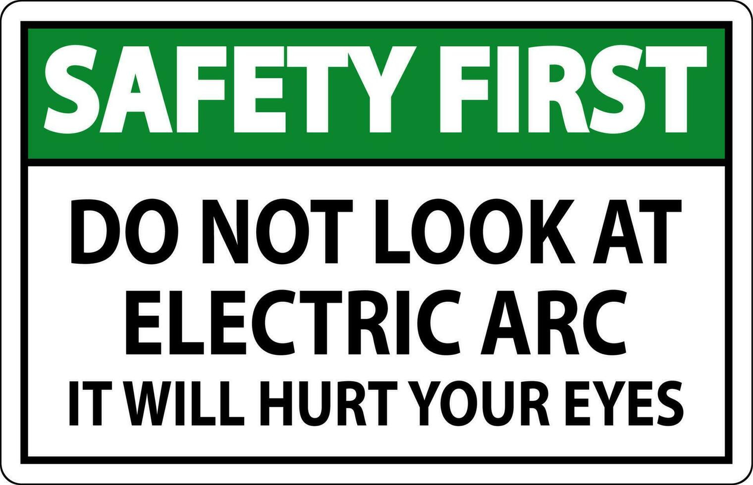 säkerhet först tecken do inte se på de elektrisk båge den kommer ont din ögon vektor