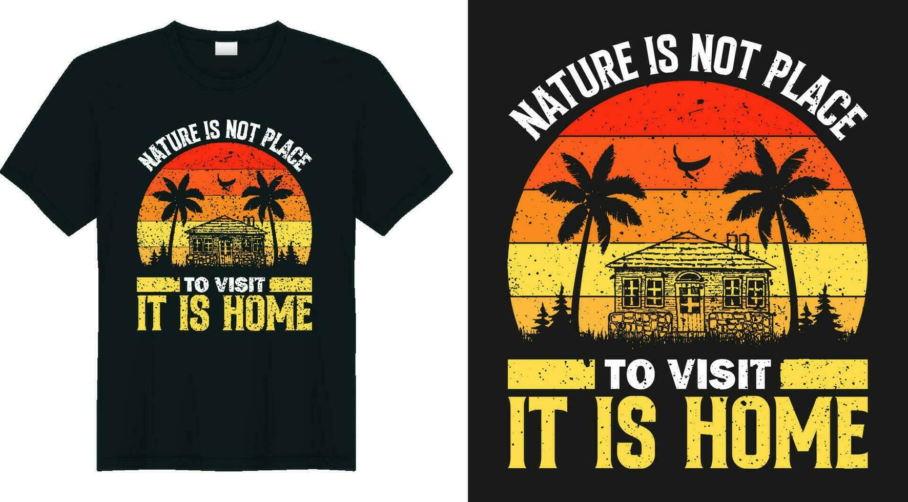 natur är inte plats till besök den är Hem t-shirt design vektor