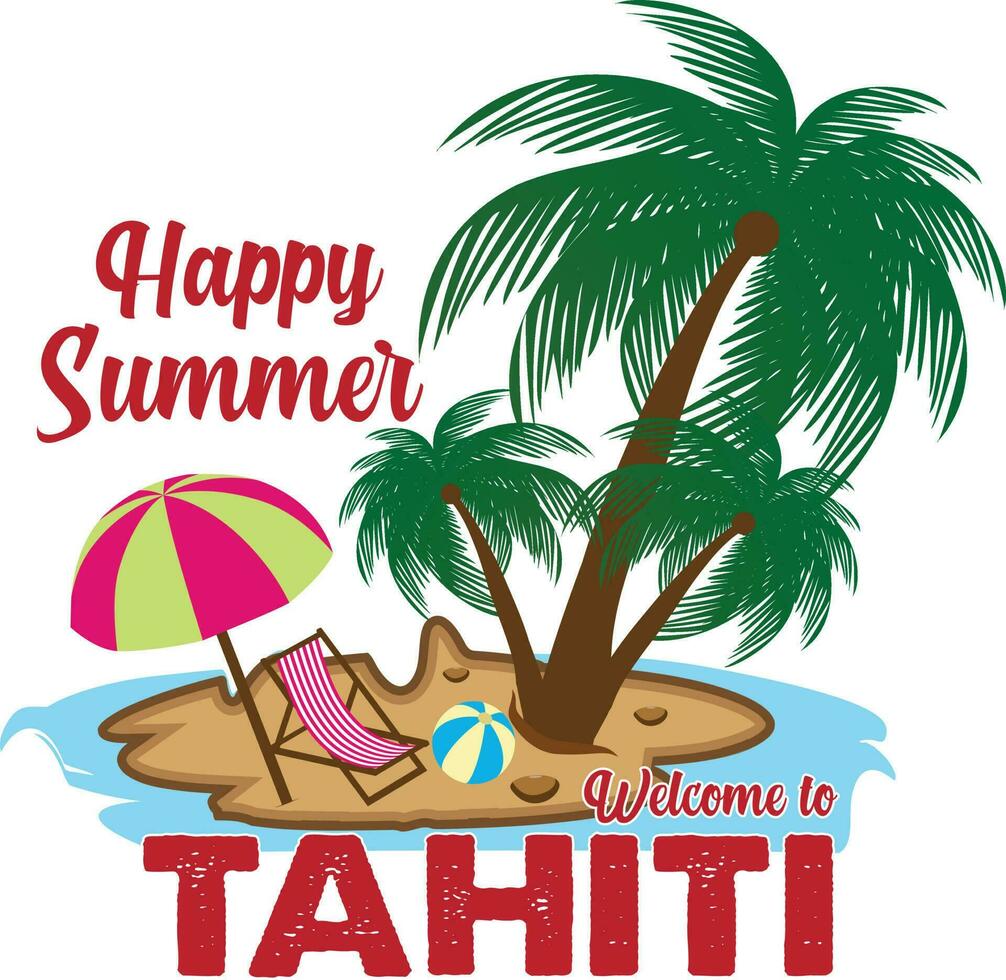 Lycklig sommar Välkommen till tahiti strand t-shirt design vektor