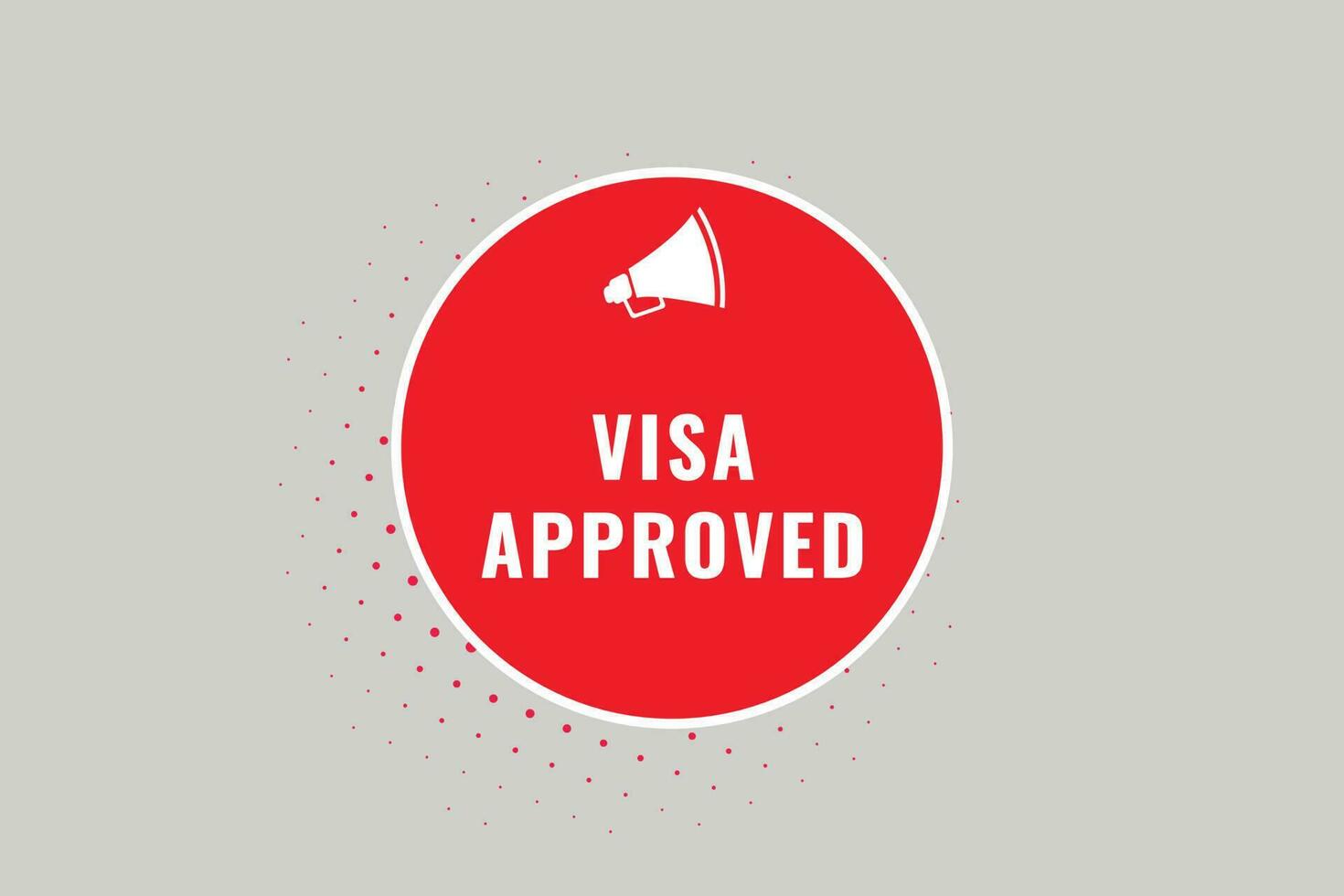 Visa genehmigt Taste. Rede Blase, Banner Etikette Visa genehmigt vektor